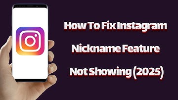 How To Fix Instagram Nickname Feature Not Showing (2025 Tutorial)