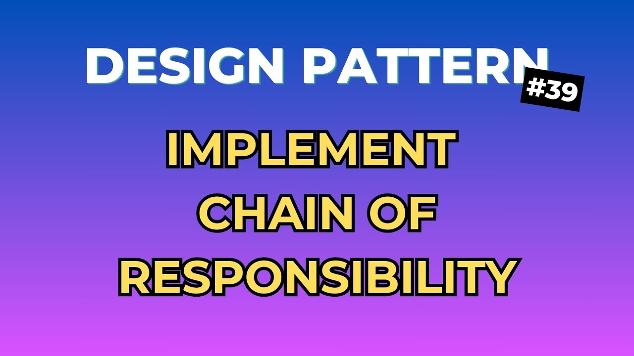 2 Bước Đơn Giản Để Implement Chain Of Responsibility - Design Pattern ...