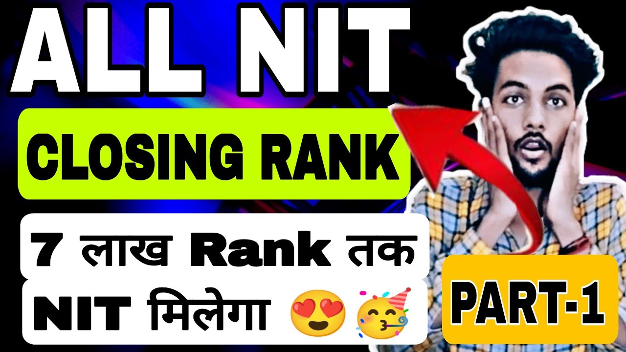 NIT At 7 Lakh Rank | All NIT Cut-off For 2022|Closing Rank of All NIT ...