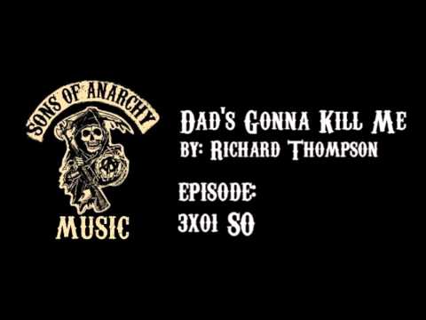 Dad's Gonna Kill Me - Richard Thompson | Sons of Anarchy | Season 3