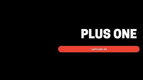 Leetcode 66 - Plus One (Java Solution)