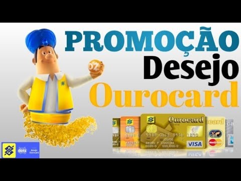 DESEJO OUROCARD, CAMPANHA PROMOCIONAL QUE TE DA BRINDES, CUPOM DE DESCONTO E VALE COMPRAS! BB e DOTZ