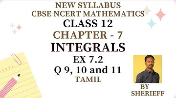 CLASS 12 | EX 7.2 | Q 9, 10, 11 | MATHS | CHAPTER 7 | INTEGRALS | NEW SYLLABUS CBSE