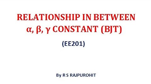 Relationship in Between Alpha Beta & Gamma Constants (BJT) By Sh Rahul Singh Rajpurohit, GPC Sirohi