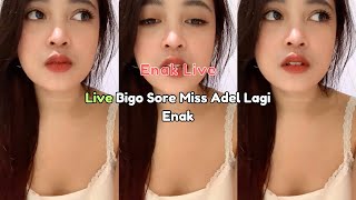 Live Bigo Sore Miss Adel Lagi Enak