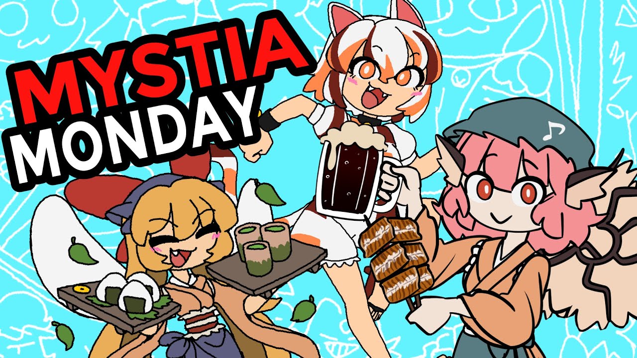 Eternal Mondays! ||Mystia Monday - YouTube