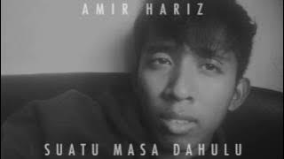 Amir Hariz - Suatu Masa Dahulu
