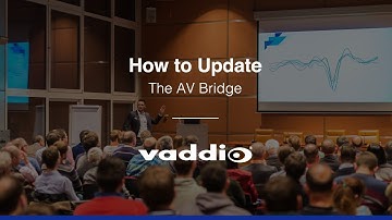 How to Update Vaddio AV Bridge with New Firmware