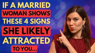 🔥 If a Married Woman Shows These 4 Signs, She May Feel Drawn to You | Love Psychology 💫