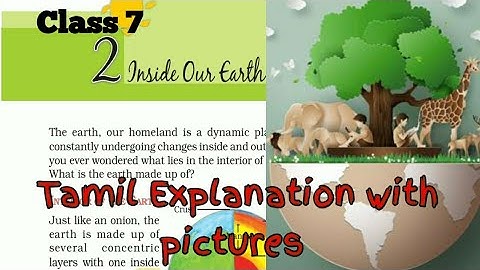NCERT - Class 7 - Geography - 2.INSIDE OUR EARTH  - Tamil Explanation with pictures