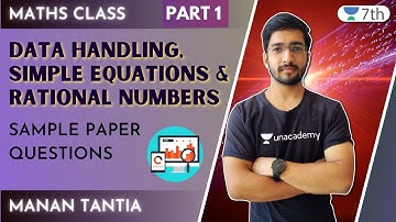 Data Handling, Simple Equations & Rational Numbers | Sample Paper Questions | Part 1 | Manan Tantia