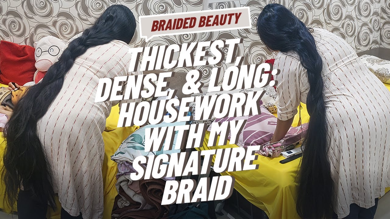 How I Manage My Super Long Braid While Cleaning | Long Braid Housework Hacks| Managing My Mega Braid