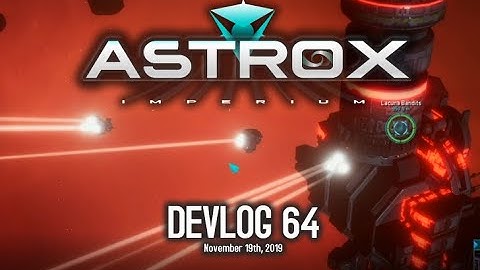 Astrox Imperium DEVLOG 64 (11/19/19)