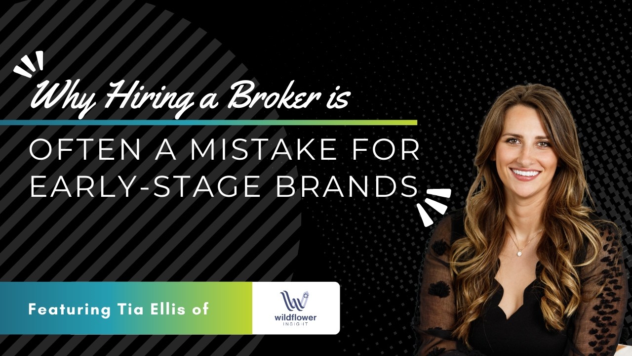 Why Hiring a Broker Is Often a Mistake for Early Stage Brands