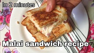 2 minutes recipe || late night cravings ka desi jugaad || Veg Malai sandwich recipe ||