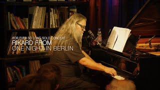 Rikard From - One Night In Berlin (For Ever So Long Solo Concert) Recap