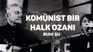 Ruhi Su kimdir?