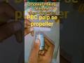 ghar par PBC paip se banaye propeller 😱💯 #science #diy #making #project #shorts