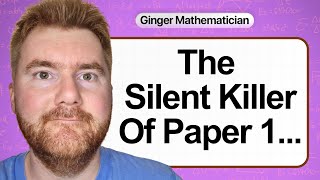 The Silent Killer of A-Level Maths Paper 1...