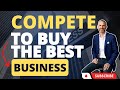 Compete to buy the best business