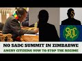 No SADC SUMMIT in Zimbabwe | ZANU PF in Panic as Mass Protests feared