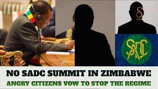 No SADC SUMMIT in Zimbabwe | ZANU PF in Panic as Mass Protests feared