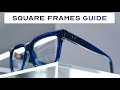 How to choose square glasses  frame style advice