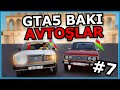 [GTA5 BAKI] AVTOŞLAR ŞƏHƏRDƏ HOQQA VERİR - #7 Azərbaycanca