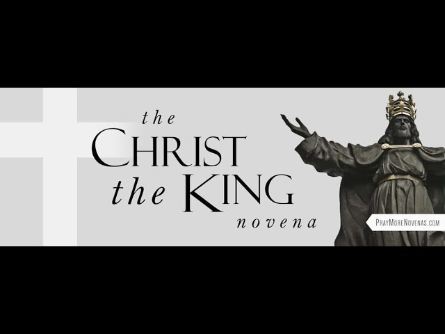 Novena to Christ the King Day 1  A Kingdom that is Not of This World -  Regnum Christi