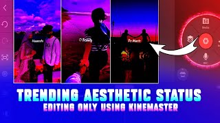 Kinemaster Aesthetic Video Editing | Trending Aesthetic Status Editing | @Shatechbd