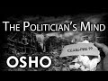 OSHO: The Politician&#39;s Mind