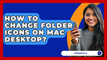 How To Change Folder Icons On Mac Desktop? - Be App Savvy