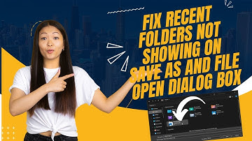 Fix Recent Folders Not Showing on Save As and File Open dialog Box In Windows 11/10