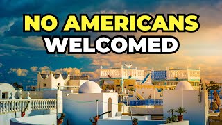 15 Countries Where Americans ARE NOT WELCOMED