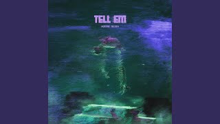 tell em (slowed + reverb)