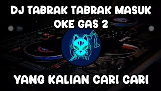 DJ TABRAK TABRAK MASUK REPER KAMPUNG TABRAK MASUK REMIX VIRAL TIKTOK 2023 - OKE GAS 2