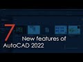 Seven new features of AutoCAD 2022 software