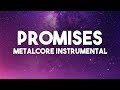 Promises | Metalcore Instrumental