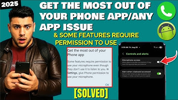Get The Most Out Of Your Phone App Samsung/Android 15 || Some Features Require Permission To Use Fix