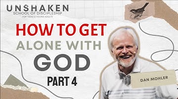 ✝️ How to Get alone with God - (UNSHAKEN Part 4) - Dan Mohler