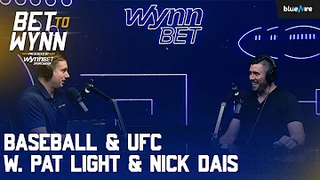 Baseball & UFC W. Pat Light & Nick Dais | Bet To Wynn EP 88