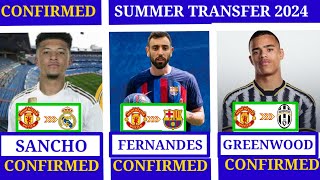 🚨ALL CONFIRMED AND RUMOURS TRANSFER SUMMER 2024🔥,Fernandes to Barcelona,Sancho to Madrid,Greenwood✅✅