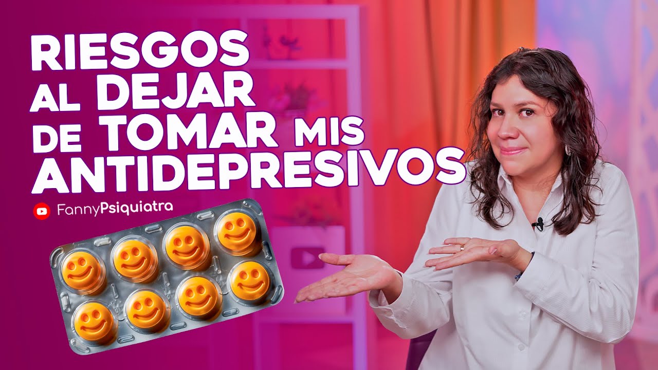 RIESGOS al dejar de tomar mis ANTIDEPRESIVOS