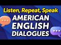 Listen, Repeat, Speak: 300 Daily American English Dialogues for Learners