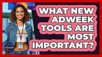 What New AdWeek Tools Are Most Important? - Conventions Network
