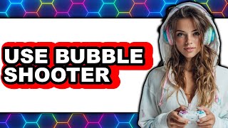 How To Use Bubble Shooter - Step By Step screenshot 4