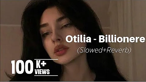 Otilia - Bilionera [Slowed+Reverb]