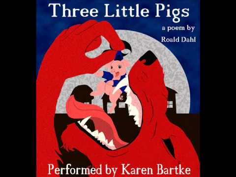 Three Little Pigs by Roald Dahl. Performed by Kare...
