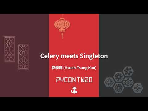 Image from Celery meets Singleton – PyCon Taiwan 2020