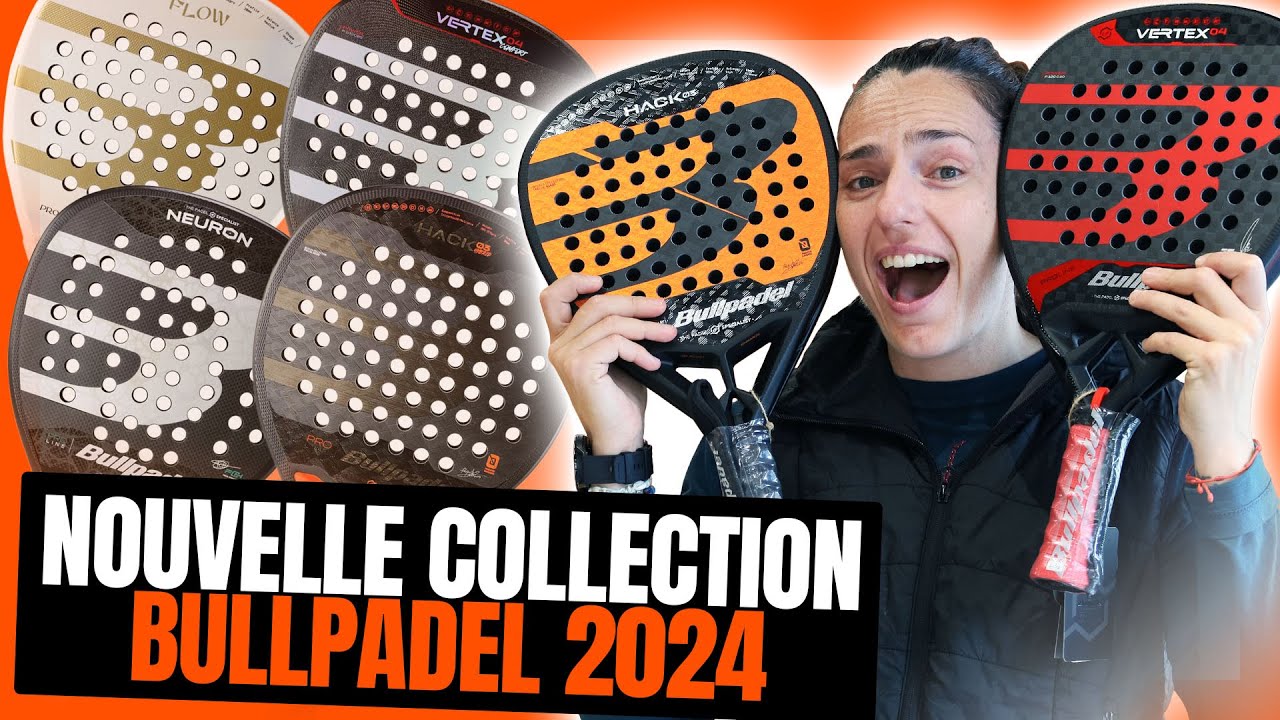 🔥 Nouvelle collection de raquettes PADEL Bullpadel 2024 🥇 Lignes Hack et Vertex, faites pour dominer